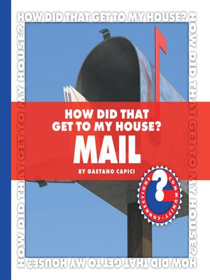 cover image of How Did That Get to My House? Mail